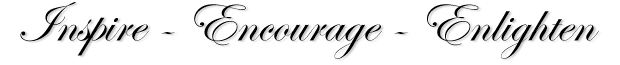 Inspire - Encourage - Enlighten